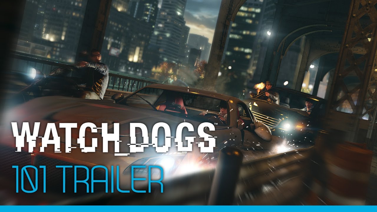 Watch_Dogs-101-Trailer Watch_Dogs - 101 Trailer