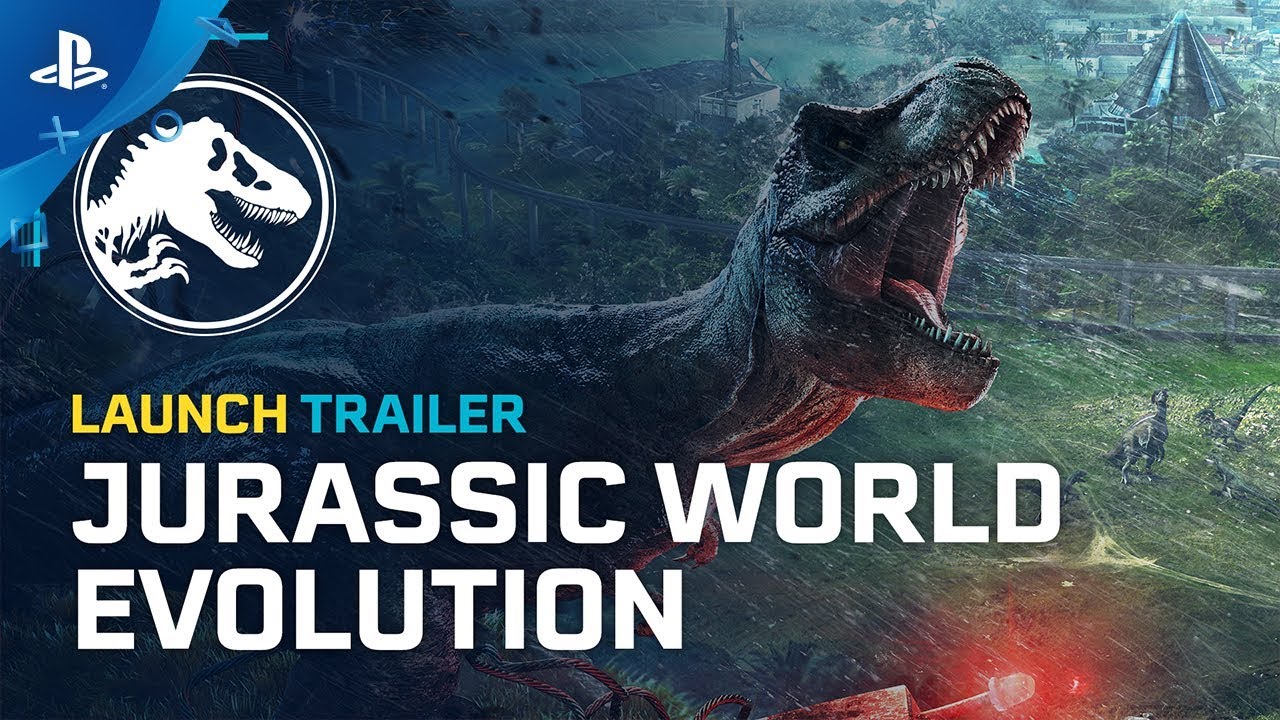 Jurassic World Evolution – Launch Trailer Jurassic World Evolution – Launch Trailer