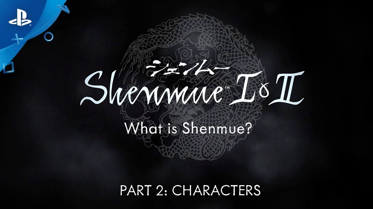 Shenmue I & II – Characters Video Shenmue I & II – Characters Video