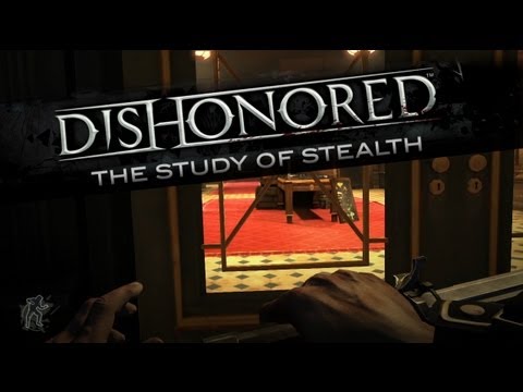 Dishonored – The Study of Stealth Dishonored – The Study of Stealth